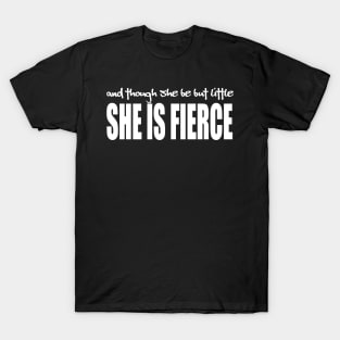 Little but Fierce (in white) T-Shirt